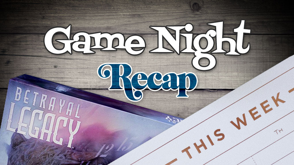 Weekly Game Night Recap (01/15/19)