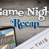 Weekly Game Night Recap 2/28